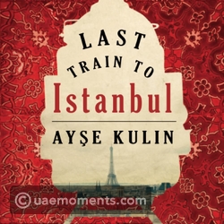 Last Train to Istanbul by Ayşe Kulin